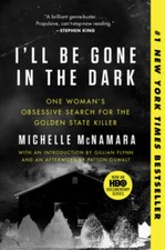 I'll Be Gone in the Dark: One Woman's Obsessive Search for the Golden Sta - GOOD picture