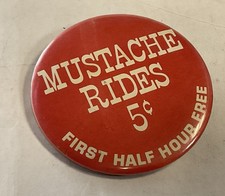 MUSTACHE RIDES .05 cents 1970's Pinback Button, 3