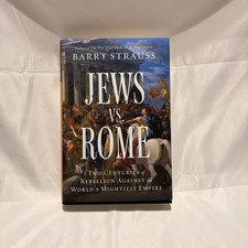 Jews vs. Rome: Two Centuries of Rebellion Against the World's Mightiest Empire picture