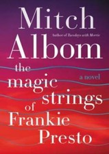 The Magic Strings of Frankie Presto: A Novel - Hardcover By Albom, Mitch - GOOD picture