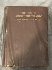 The Truth about the Titanic by Titanic survivor Archibald Gracie ORIGINAL 1913  picture