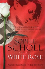 Sophie Scholl and the White Rose - paperback Dumbach, Annette|Newborn, Jud picture