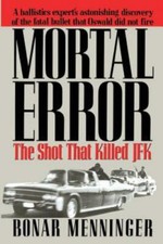 Mortal Error: The Shot That Killed JFK - Paperback By Menninger, Bonar - GOOD picture