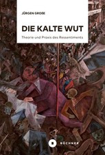 Jürgen Große Die kalte Wut: Theorie und Praxis des Ressen (Hardback) (UK IMPORT) picture