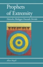 Prophets of Extremity : Nietzsche, Heidegger, Foucault, Derrida A picture