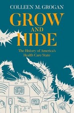 Grow and Hide: The History of Ameri..., Colleen M Groga picture
