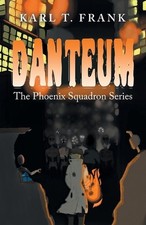 Danteum: The Phoenix Squadron Series by Karl T. Frank Paperback Book picture