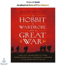 Joseph Loconte A Hobbit, a Wardrobe, and a Great War: How J.R.R 2017 picture