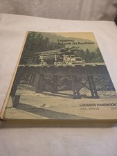 Vtg Loggers Handbook Vol XXXVII 1977 Logging A Look At Realities Hardback  picture