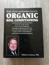 Organic Soil Conditioning Humic Fulvic Microbial Balance William R. Jackson PhD. picture
