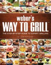 Weber's Way to Grill: The Step-by-Step Guide to Expert Grilling - VERY GOOD picture