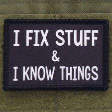 I Fix Stuff & I Know Things Patch Moral Handyman Tactical USA Hook & Loop 3x2 picture