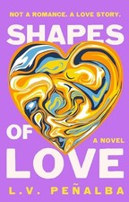 Shapes of Love A Novel - VERY GOOD picture