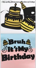 Bruh it’s my birthday’ teen birthday banner picture