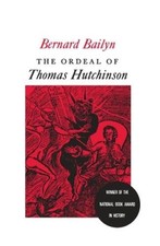 The Ordeal of Thomas Hutchinson - Paperback By Bailyn, Bernard - ACCEPTABLE picture