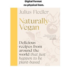 Naturally Vegan: Delicious Recipes from Around the World Th, Julius Fiedler 2026 picture