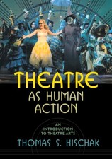 Theatre as Human Action: An Introduction to Theatre Arts - Paperback - GOOD picture