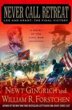 Never Call Retreat: Lee and Grant: The Final Victory - Hardcover - VERY GOOD picture