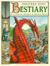 Bestiary: An Illuminated Alphabet of Medieval Beasts by Jonathan Hunt picture