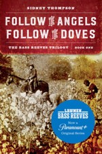 Follow the Angels, Follow the Doves: The Bass Reeves Trilogy, Book One - GOOD picture
