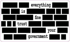 StickerTalk Everything Fine Trust Government Redacted Vinyl Sticker 5x3 picture
