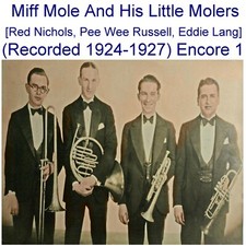 Miff Mole and His Little Molers Red Nichols Pee Wee Russell Eddie Lang  Enc 1 CD picture