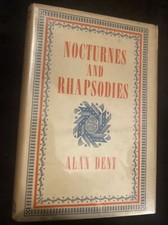 Nocturnes and Rhapsodies Alan Dent with dedication from Author 2nd 1950 picture