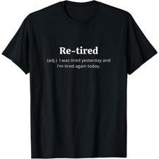 Funny Retired Definition T-Shirt | Sarcastic Retirement Tee for Men and Women picture