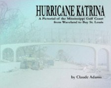 Hurricane Katrina-A Pictorial of the Mississippi Gulf Coast from Waveland to... picture