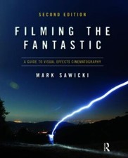 Filming the Fantastic : A Guide to Visual Effects Cinematography, Hardcover b... picture