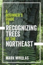 A Beginner's Guide to Recognizing Trees of the Northeast - Paperback - GOOD picture