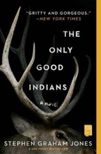 The Only Good Indians: A Novel - Paperback By Jones, Stephen Graham - GOOD picture