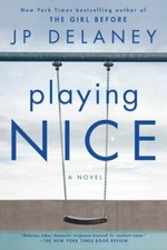 Playing Nice: A Novel - Paperback By Delaney, JP - GOOD picture