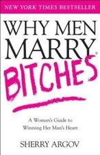 Why Men Marry Bitches: A Woman's Guide to Winning Her Man's Heart - GOOD picture