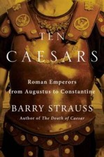 Ten Caesars: The Roman Emperors from Augustus to Constantine - VERY GOOD picture
