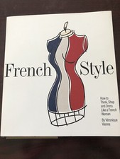 FRENCH STYLE: Think, Shop, and Dress Like a French Woman Veronique Vienne - New picture