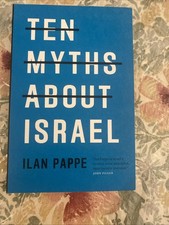 Ten Myths about Israel by Ilan Pappe (2017, Trade Paperback) picture