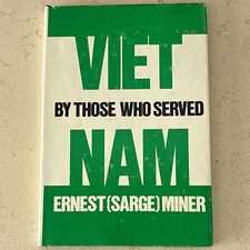 Vintage 1985 Viet Nam By Those Who Served Ernest Sarge Miner 1st Edition HC DJ picture