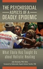 THE PSYCHOSOCIAL ASPECTS OF A DEADLY EPIDEMIC: WHAT EBOLA By Judy Kuriansky picture