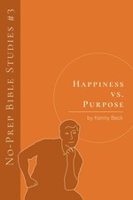 Happiness vs. Purpose by Kenny Beck picture