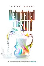 Dehydrated in the Spirit picture