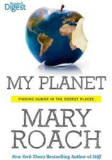 My Planet: Finding Humor in the Oddest Places - Paperback By Roach, Mary - GOOD picture