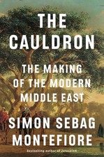 The Cauldron: The Making of the Modern Middle East Hardcover 2026 by Simon Sebag picture