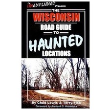 The Wisconsin Road Guide to Haunted Locations (Unexplained Presents...) picture