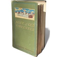 Alice of Old Vincennes Maurice Thompson 1900 Bowen-Merrill First Edition Indiana picture