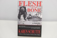 Flesh on the Bone, Signed by Karen Schutte, First Edition 2014 picture