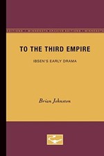 To the Third Empire: IbsenaTMs Early Drama: 4 (The Nordic Series), Johnston-, picture