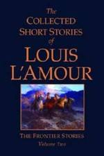 The Collected Short Stories of Louis L'Amour, Volume 2: Frontier Stories - GOOD picture