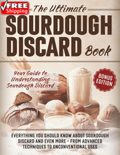 The Ultimate Sourdough Discard Book: Everything You Should Know about Sourdough picture