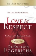 Love & Respect: The Love She Most Desires; The Respect He Desperatel - GOOD picture
